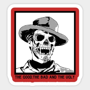 THE GOOD THE BAD AND THE UGLY Sticker